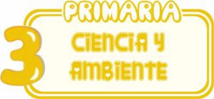 Ciencia y Ambiente para Tercero de Primaria
